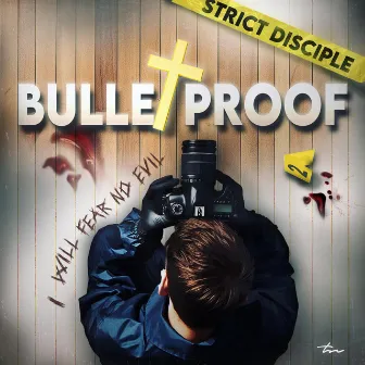 Bulletproof by STRICT DISCIPLE