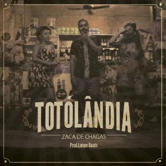 Totólândia by Zaca de Chagas