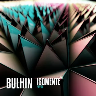 Isomente by Bulhin