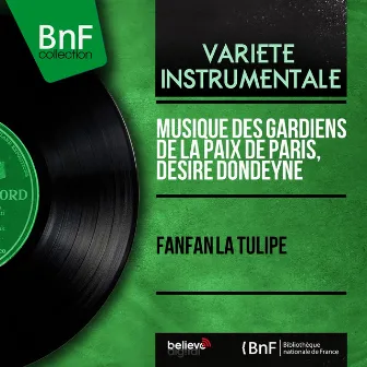 Fanfan la Tulipe (Mono Version) by Musique Des Gardiens De La Paix De Paris