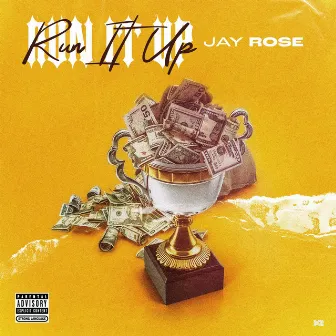 Run It Up by Jay Rose