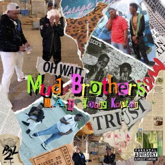 Mud Brothers by Just a Youngin