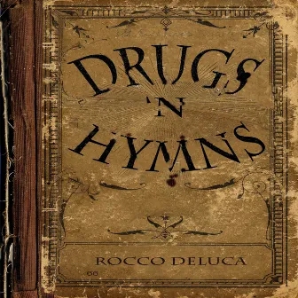 Drugs 'N Hymns by Rocco DeLuca