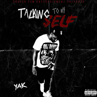 Talking To My Self by Y.A.K