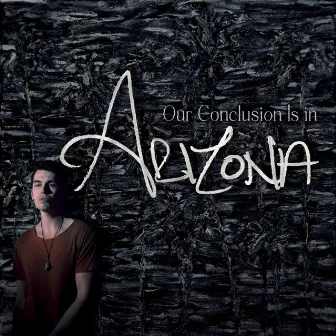 Our Conclusion Is in Arizona by Monti Korbelle