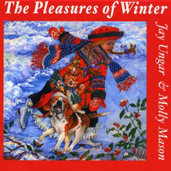 The Pleasures of Winter by Jay Ungar And Molly Mason