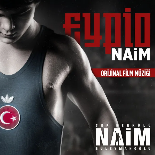 Naim - Cep Herkülü Naim Süleymanoğlu Orjinal Film Müziği