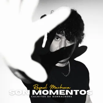 Son Momentos by Rafael Machuca