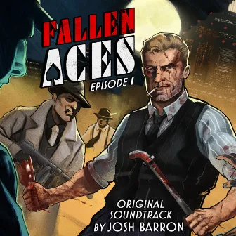 Fallen Aces: Episode 1 (Original Soundtrack) by Josh Barron