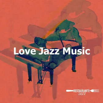 Love Jazz Music by Restaurante Jazz