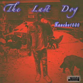 The Last Dog by Huncho1030