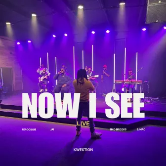 Now I See Live by Kwestion