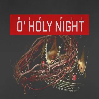 O' Holy Night by Big Fil