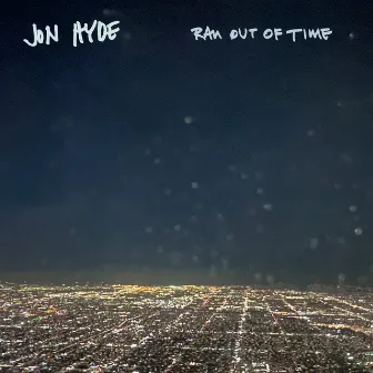 Ran Out of Time by Jon Hyde