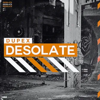 Desolate by Dupex