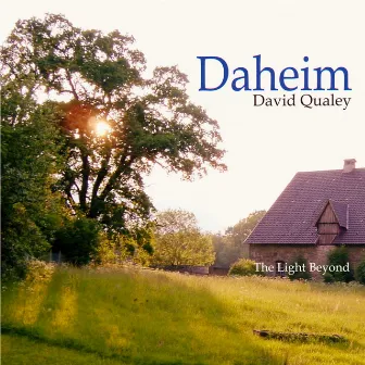 Daheim/The Light Beyond by David Qualey