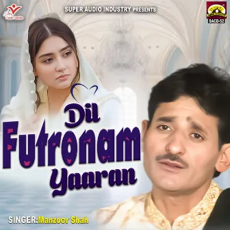 Dil Futronam Yaaran by Manzoor Shah