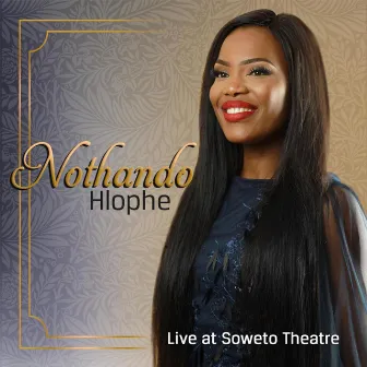 Live at Soweto Theatre (Live) by Nothando Hlophe