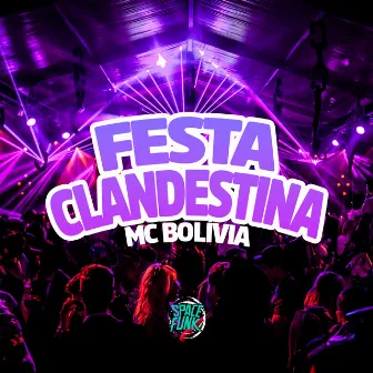 Festa Clandestina by Mc Bolivia