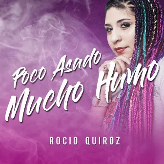 Poco Asado, Mucho Humo by Rocío Quiroz