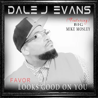 (Favor) Looks Good On You by Dale J. Evans