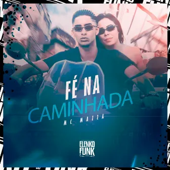 Fé na Caminhada by MC Mazza