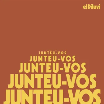 Junteu-vos by El Diluvi