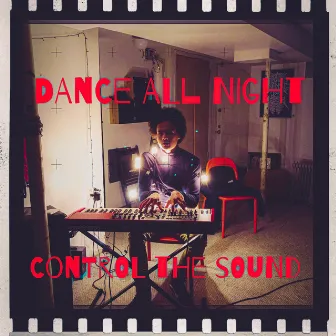 Dance All Night by Control the Sound