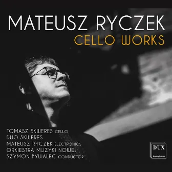 Mateusz Ryczek: Cello Works by Mateusz Ryczek