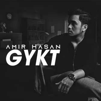 GYKT by Amir Hasan