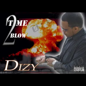 Time 2 Blow by Dizy