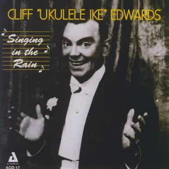 Singing in the Rain by Cliff Edwards