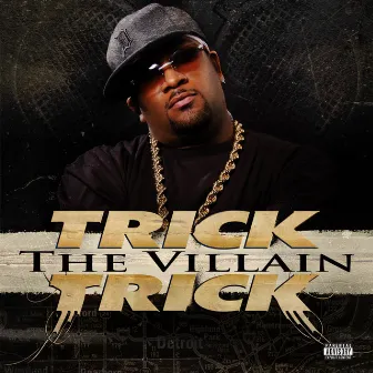 The Villain by Trick Trick