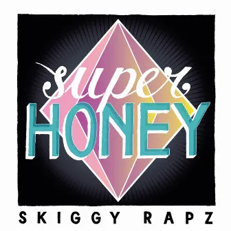 SuperHoney by Skiggy Rapz