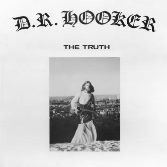 The Truth by D.R. Hooker