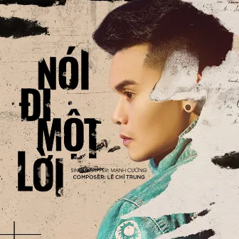 Nói Đi Một Lời by Rapper Mạnh Cường