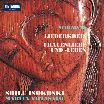 Schumann: Liederkreis / Frauenliebe und -leben by Soile Isokoski