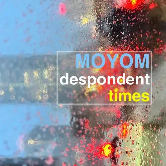 Despondent Times by Moyom