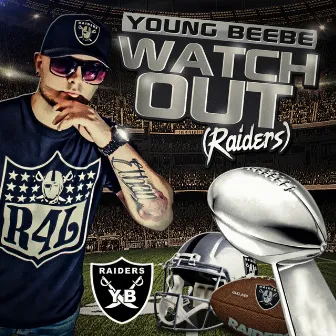 Watch Out (Raiders) by Young Beebe