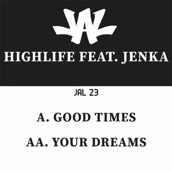 Good Times / Your Dreams by Highlife