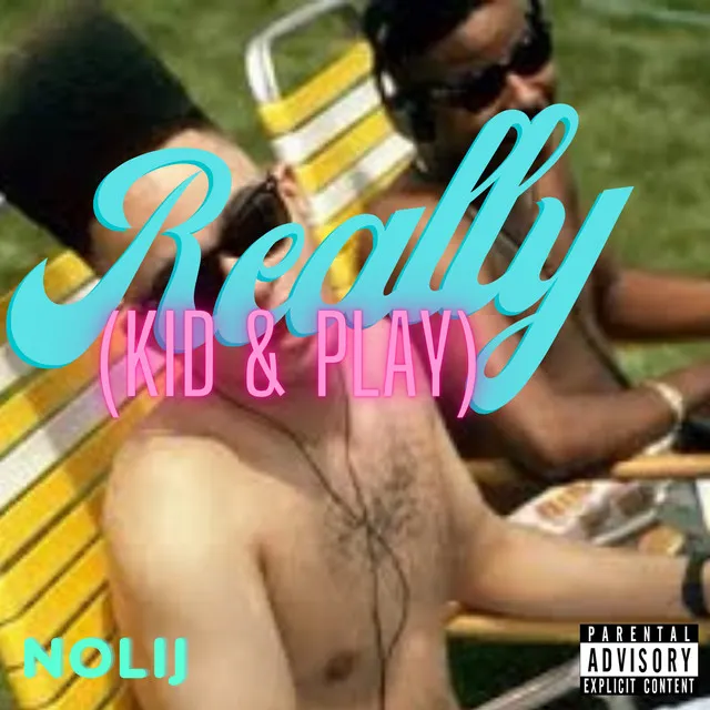 Really (Kid & Play)