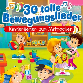 30 tolle Bewegungslieder - Kinderlieder zum Mitmachen by Peter Huber