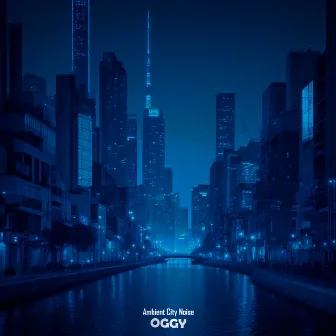 Ambient City Noise by Oggy