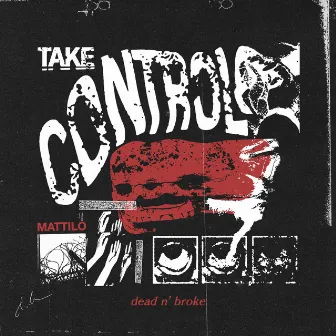 TAKE CONTROL by Mattilo