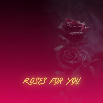 Roses For You by La Cabana Reyo