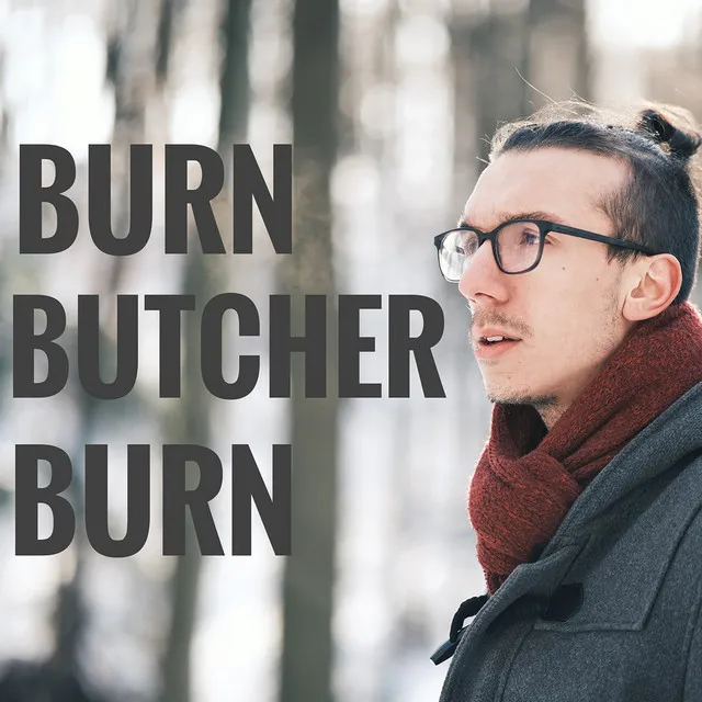 Burn Butcher Burn