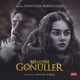 Birleşen Gönüller (Original Film Soundtrack) by Evanthia Reboutsika