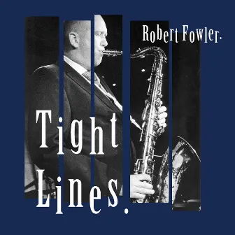 Tight Lines by Robert Fowler