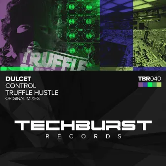 Control + Truffle Hustle by Dulcet