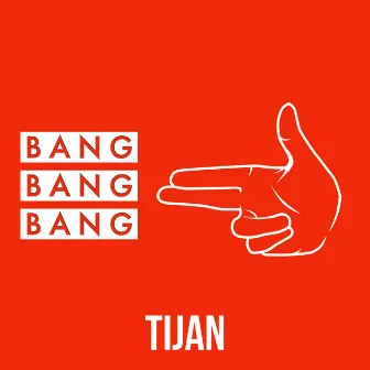 Bang Bang Bang by Tijan